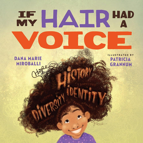 If My Hair Had a Voice by Dana Marie Miroballi, Patricia Grannum (Illustrator)