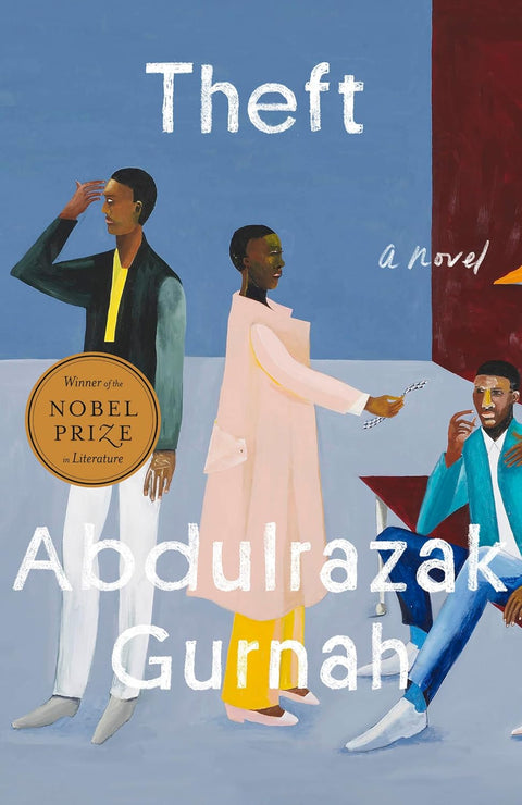 -Pre-Order 03/18- Theft (Winner of the Nobel Prize in Literature): A Novel by Abdulrazak Gurnah