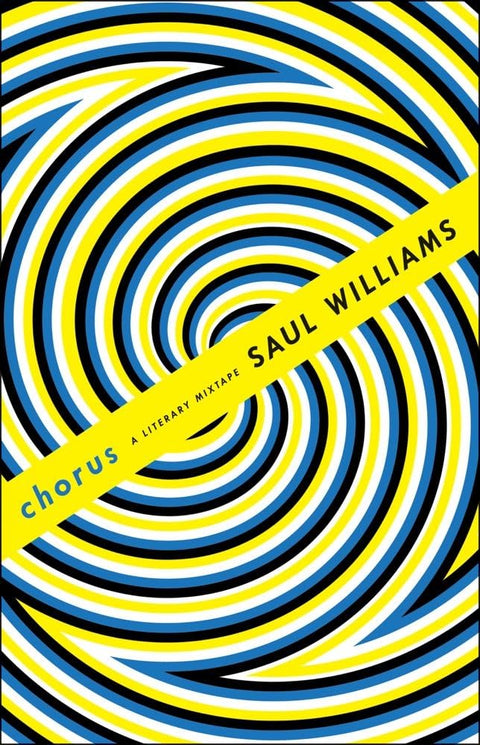 Chorus: A Literary Mixtape by Saul Williams (Editor)