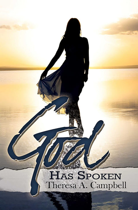 God Has Spoken by Theresa A. Campbell