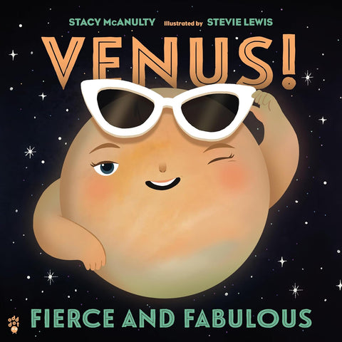 Venus! Fierce And Fabulous (Our Universe #9) by Stacy McAnulty, Stevie Lewis (Illustrator)