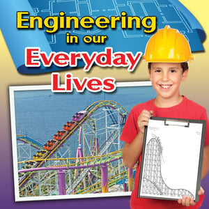 Engineering in Our Everyday Lives (Engineering Close-Up) by Reagan Miller