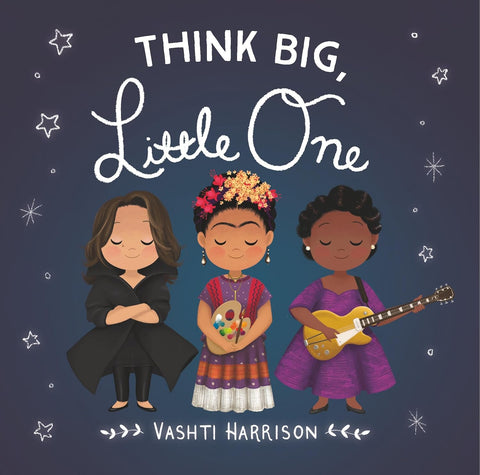 Think Big, Little One by Vashti Harrison