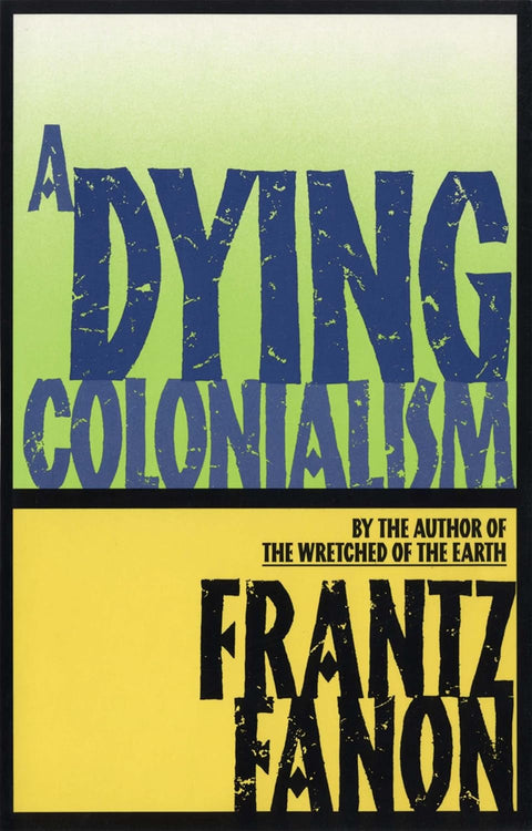 A Dying Colonialism by Frantz Fanon, Haakon Chevalier (Translator)