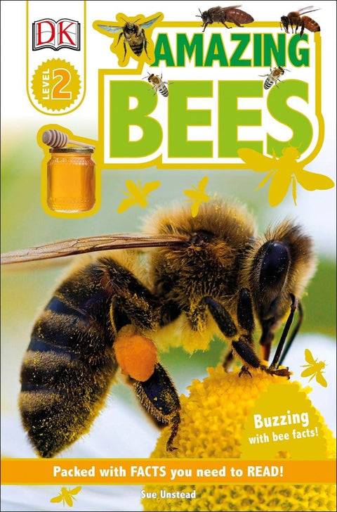 Amazing Bees: Buzzing with Bee Facts! (DK Readers Level 2) by Sue Unstead