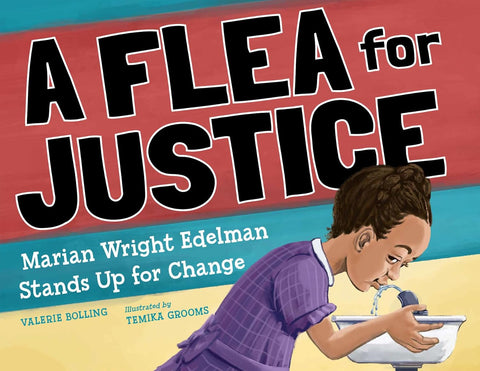 A Flea For Justice: Marian Wright Edelman Stands Up for Change by Valerie Bolling, Temika Grooms