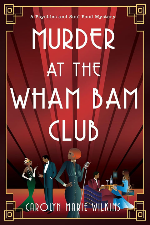 Murder at the Wham Bam Club (A Psychics and Soul Food Mystery, 1) by Carolyn Marie Wilkins