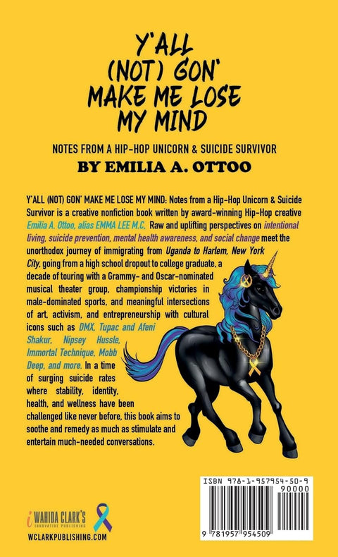 Y'ALL (NOT) GON' MAKE ME LOSE MY MIND: Notes from a Hip-Hop Unicorn & Suicide Survivor by Emilia A Ottoo