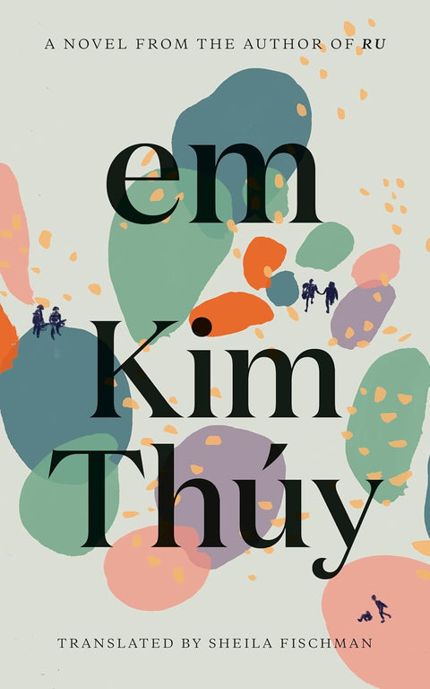 Em: A Novel by Kim Thuy