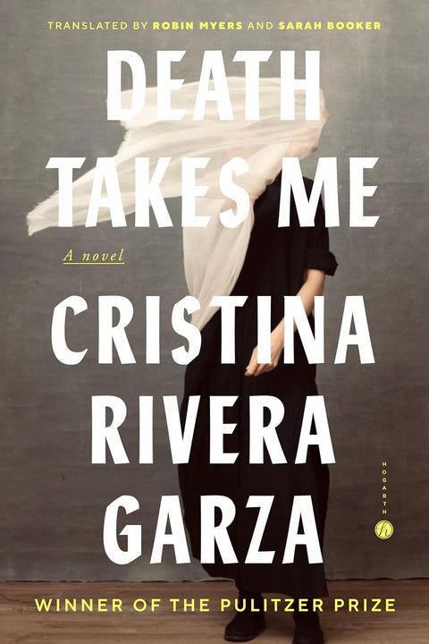 -Pre-Order 02/25- Death Takes Me: A Novel by Cristina Rivera Garza