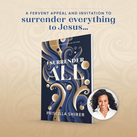 I Surrender All by Priscilla Shirer
