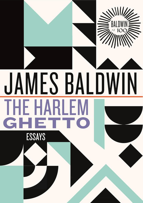 The Harlem Ghetto: Essays (James Baldwin Centennial) by James Baldwin