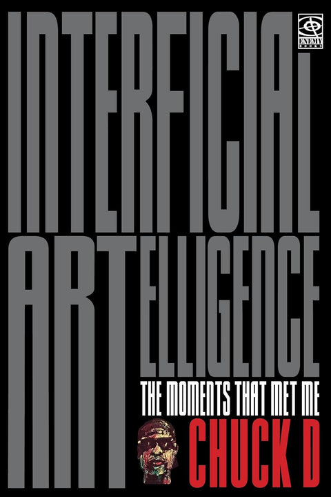 Interficial ARTelligence: The Moments That Met Me by Chuck D