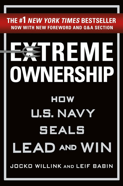 Extreme Ownership: How U.S. Navy SEALs Lead and Win (New Edition) by Jocko Willink, Leif Babin