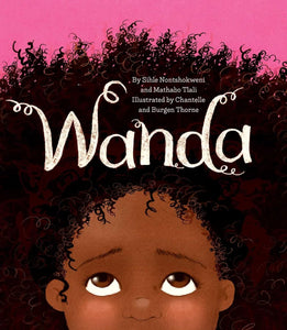 Wanda by Sihle Nontshokweni, Mathabo Tlali