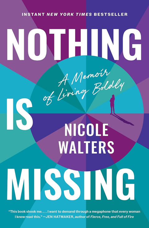 Nothing is Missing: A Memoir of Living Boldly by Nicole Walters