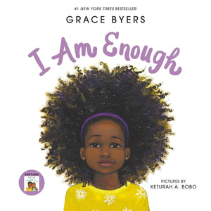 I Am Enough by Grace Byers (Author), Keturah A. Bobo (Illustrator)