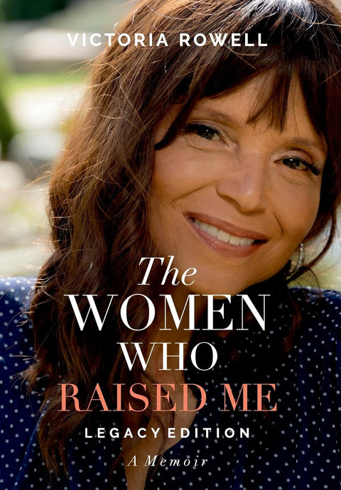 The Women Who Raised Me by Victoria Rowell