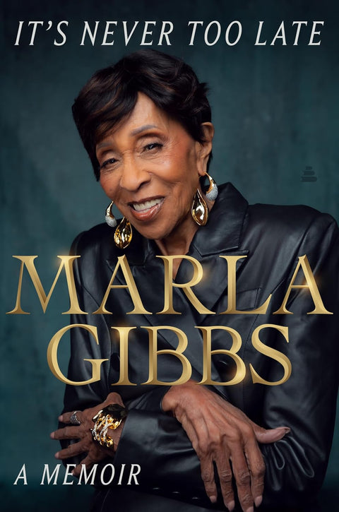 *PRE-ORDER (FEB. 24 RELEASE)* It's Never Too Late: A Memoir by Marla Gibbs