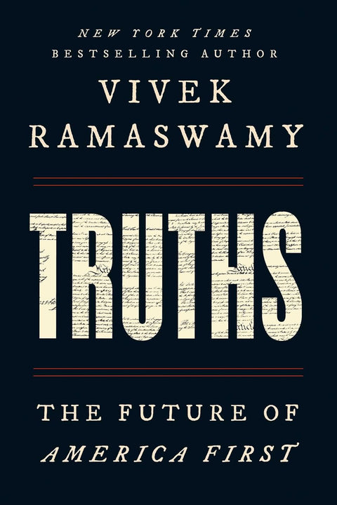 Truths: The Future of America First by Vivek Ramaswamy