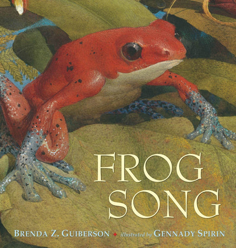 Frog Song by Brenda Z. Guiberson (Author), Gennady Spirin (Illustrator)