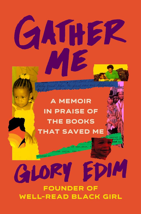 Gather Me: A Memoir in Praise of the Books That Saved Me by Glory Edim