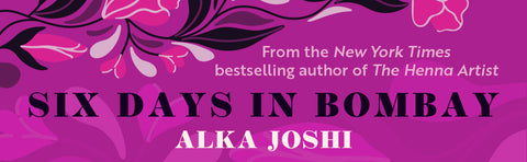 *PRE-ORDER (4/1/26 RELEASE)* Six Days In Bombay: A Novel by Alka Joshi