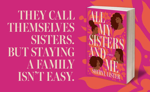 All My Sisters and Me: A Novel by Sheryl Lister