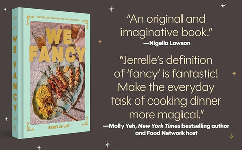 We Fancy: Simple Recipes to Make the Everyday Special by Jerrelle Guy