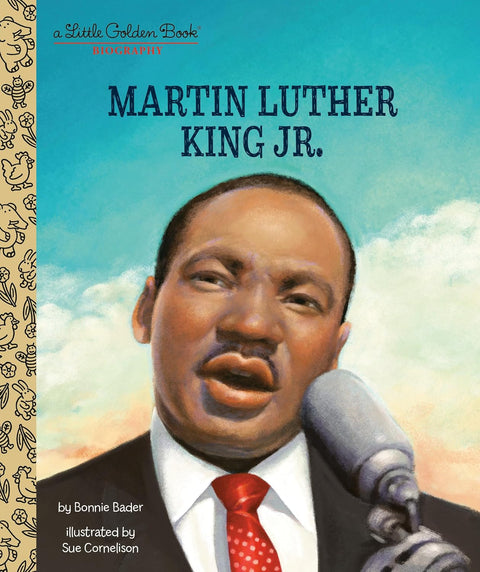 Martin Luther King Jr.: A Little Golden Book Biography by Bonnie Bader, Sue Cornelison (Illustrator)