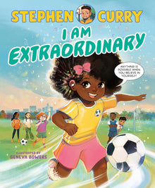 I Am Extraordinary by Stephen Curry (Author), Geneva Bowers (Illustrator)