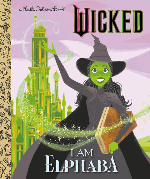 I Am Elphaba (Little Golden Book) by Mary Man-Kong (Author), Elsa Chang (Illustrator)