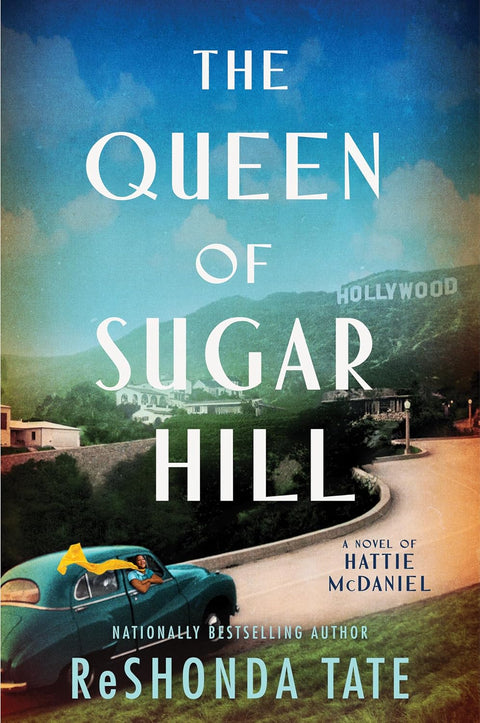 The Queen of Sugar Hill: A Novel of Hattie McDaniel by ReShonda Tate