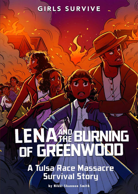 Lena and the Burning of Greenwood: A Tulsa Race Massacre Survival Story by Nikki Shannon Smith, Markia Jenai (Illustrator)
