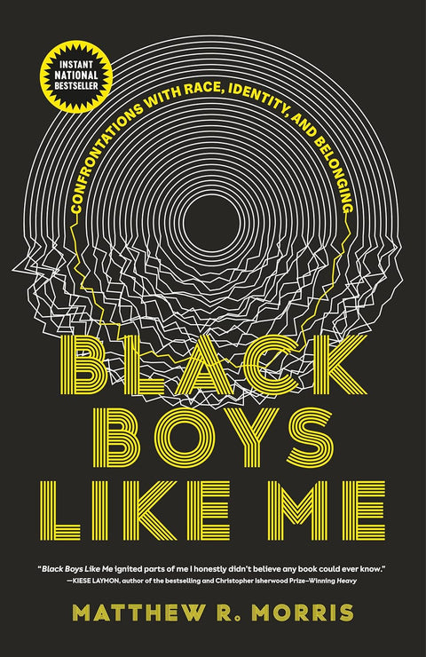 -Pre-Order 12/31- Black Boys Like Me: Confrontations with Race, Identity, and Belonging by Matthew R. Morris