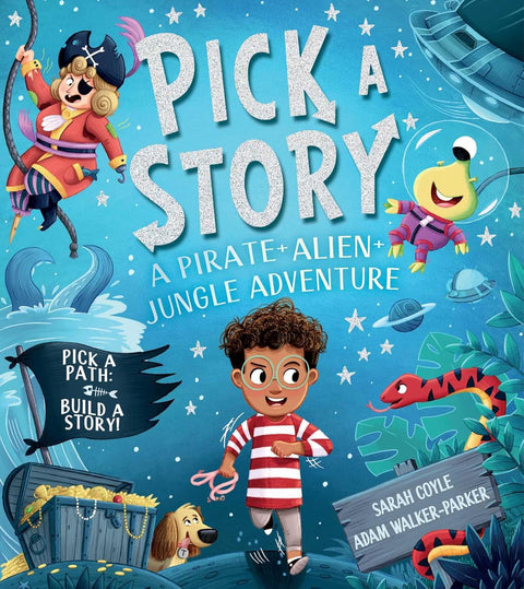 Pick-a-Story: A Pirate, Alien, Jungle Adventure by Sarah Coyle, Adam Walker-Parker (Illustrator)