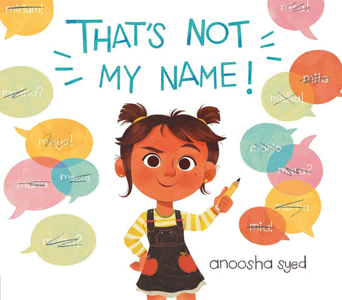 That’s Not My Name! by Anoosha Syed