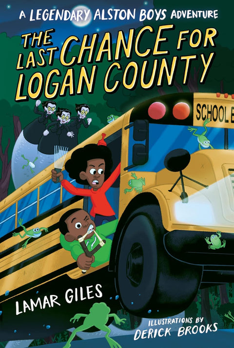 The Last Chance for Logan County (A Legendary Alston Boys Adventure) by Lamar Giles, Derick Brooks (Illustrator)