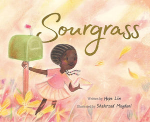 Sourgrass by Hope Lim (Author), Shahrzad Maydani (Illustrator)