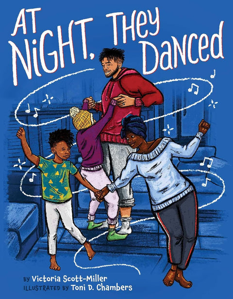 At Night, They Danced by Victoria Scott-Miller (Author), Toni D. Chambers (Illustrator)