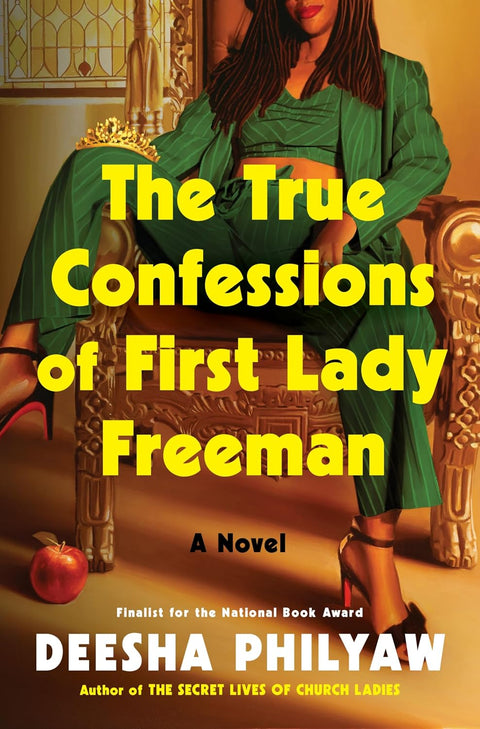 *PRE-ORDER (9/29 RELEASE)* The True Confessions of First Lady Freeman: A Novel by Deesha Philyaw