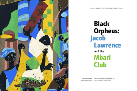 Black Orpheus: Jacob Lawrence and the Mbari Club by Kimberli Gant, Ndubuisi Ezeluomba (Editors)