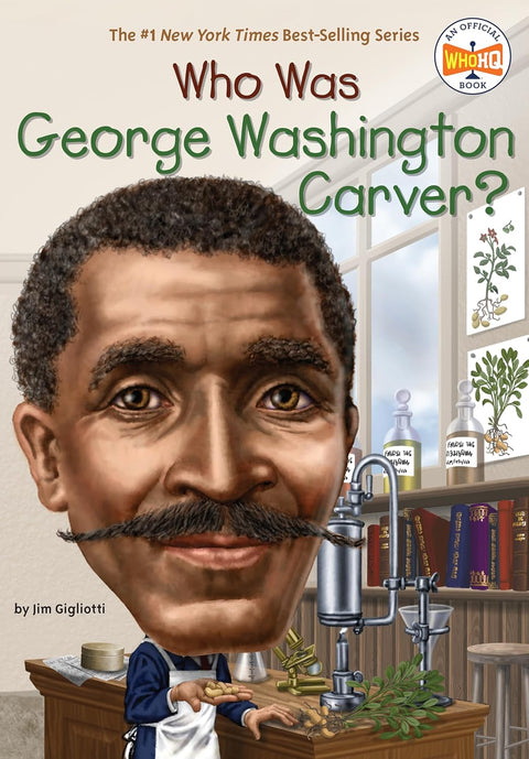 Who Was George Washington Carver? by Jim Gigliotti