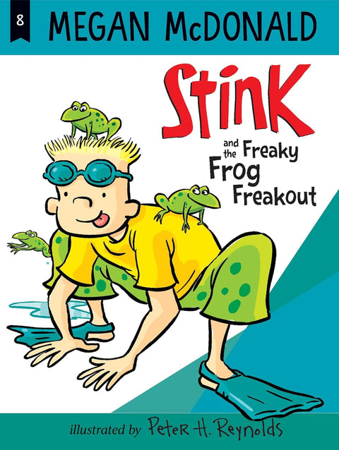 Stink and the Freaky Frog Freakout (Book 8 of 14: Stink) by Megan McDonald