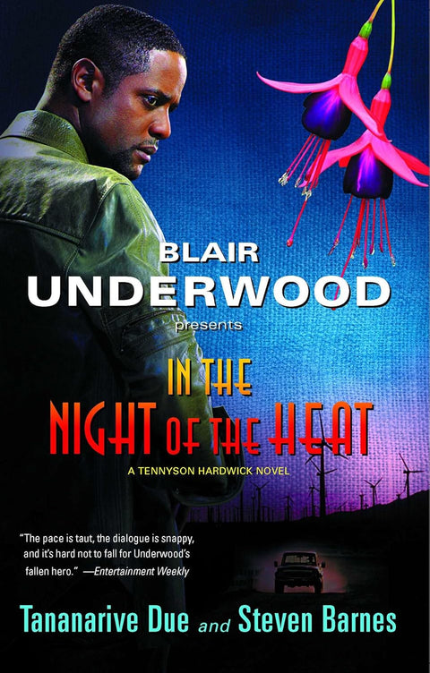 In the Night of the Heat: A Tennyson Hardwick Novel (Book #2) by Blair Underwood, Tananarive Due, Steven Barnes