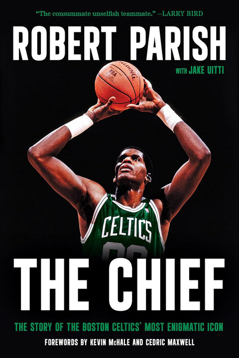 The Chief: The Story of the Boston Celtics' Most Enigmatic Icon Hardcover – March 10, 2026 by Robert Parish (Author), Jake Uitti (Author)