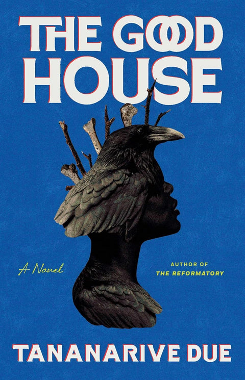 The Good House: A Novel by Tananarive Due