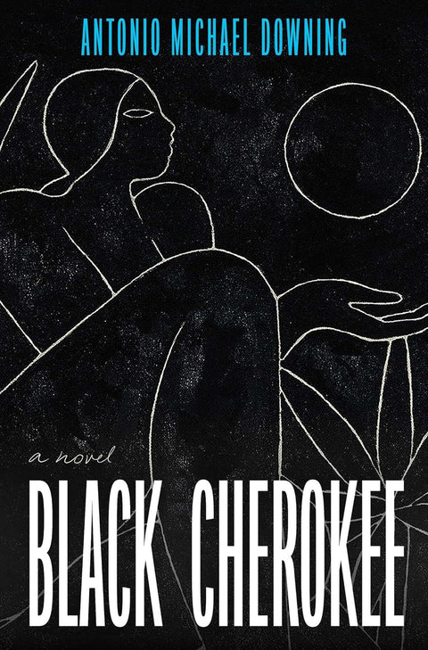 Black Cherokee: A Novel by Antonio Michael Downing