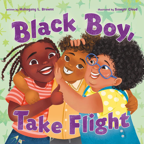 *PRE-ORDER (5/5/26 RELEASE)* Black Boy, Take Flight by Mahogany L. Browne, Sawyer Cloud (Illustrator)