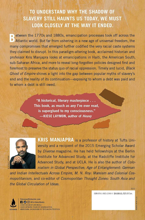 Black Ghost of Empire: The Long Death of Slavery and the Failure of Emancipation by Kris Manjapra